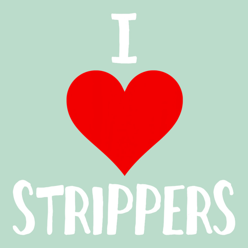 I Love Strippers Funny Sex Gift Premium Hoodie by longCreatives | Teevron