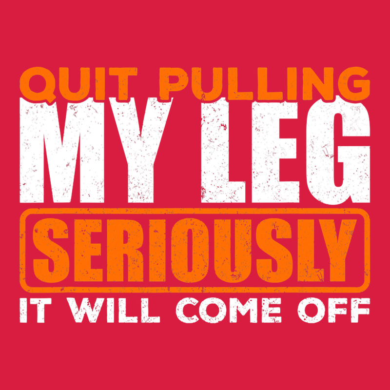 Quit Pulling My Leg Ampu Wheelchair Prosthetic Premium Hoodie by longCreatives | Teevron
