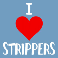 I Love Strippers Funny Sex Gift Urban Heavy Tee | Teevron