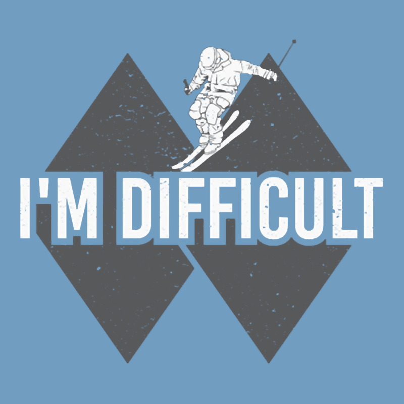 I'm Difficult Double Black Diamond Skiing Urban Heavy Tee by longCreatives | Teevron