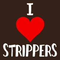 I Love Strippers Funny Sex Gift Heavy Core Tee | Teevron