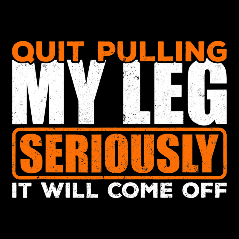 Quit Pulling My Leg Ampu Wheelchair Prosthetic Heavy Core Tee by longCreatives | Teevron