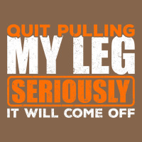 Quit Pulling My Leg Ampu Wheelchair Prosthetic Premium Tee | Teevron