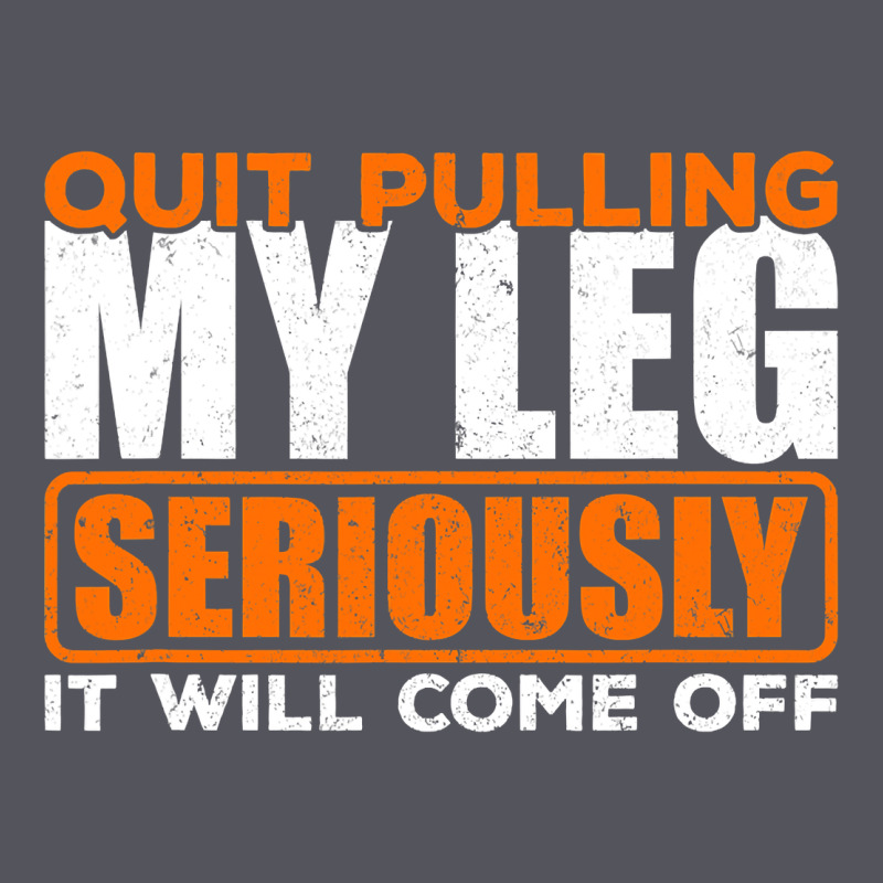 Quit Pulling My Leg Ampu Wheelchair Prosthetic Vintage Hoodie by longCreatives | Teevron