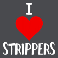 I Love Strippers Funny Sex Gift Zipper Hoodie | Teevron