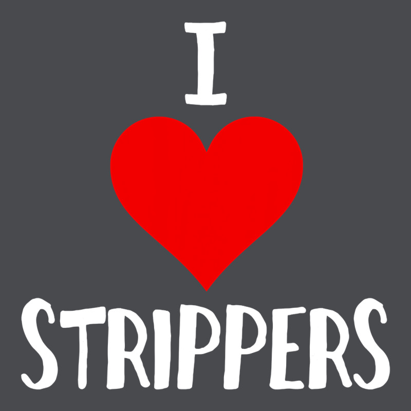 I Love Strippers Funny Sex Gift Zipper Hoodie by longCreatives | Teevron