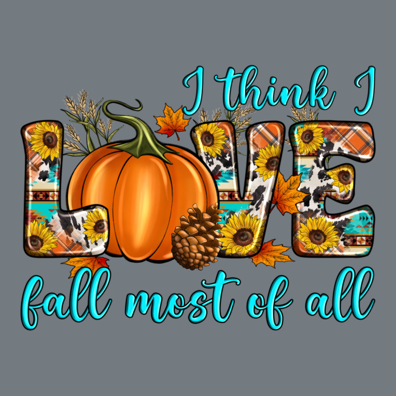 I Think I Love Fall Most Of All Heavyweight Sweatshirt by Artiststas | Teevron