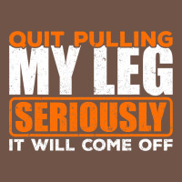 Quit Pulling My Leg Ampu Wheelchair Prosthetic Premium Sweatshirt | Teevron