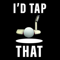 I'd Tap That Tfunny Golf Premium Sweatshirt | Teevron