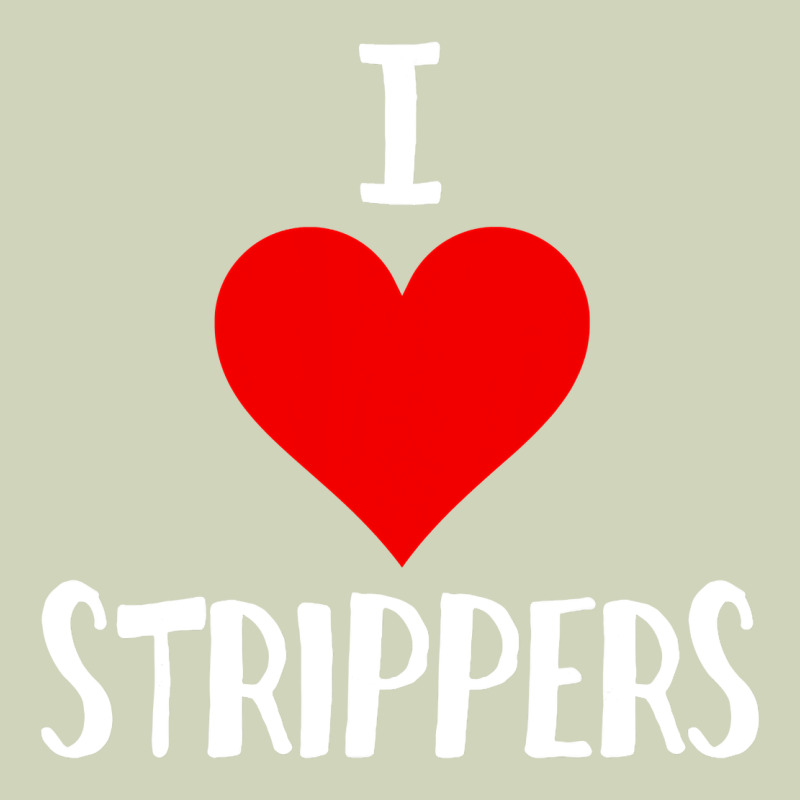 I Love Strippers Funny Sex Gift Heavyweight Hoodie by longCreatives | Teevron