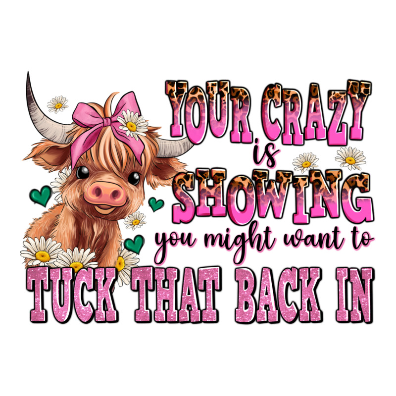 Your Crazy Is Showing You Might Want To Tuck That Heavyweight Hoodie by AdoDesignShop | Teevron