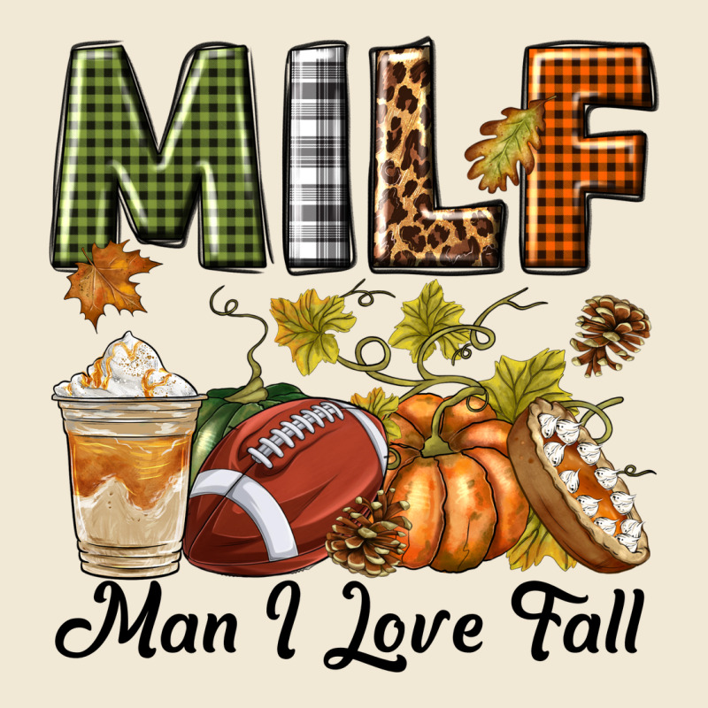 Milf Man I Love Fall Premium Tee by texasbilliewilder | Teevron