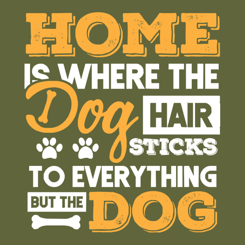 Dog T  Shirt Home Is Where The Dog Hair Stick Funny  Gift T  Shirt Classic Tee by longCreatives | Teevron