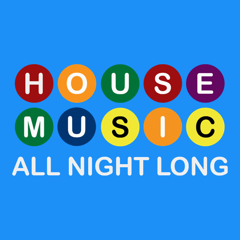 House Music All Night Long Ravers Classic Tee by longCreatives | Teevron