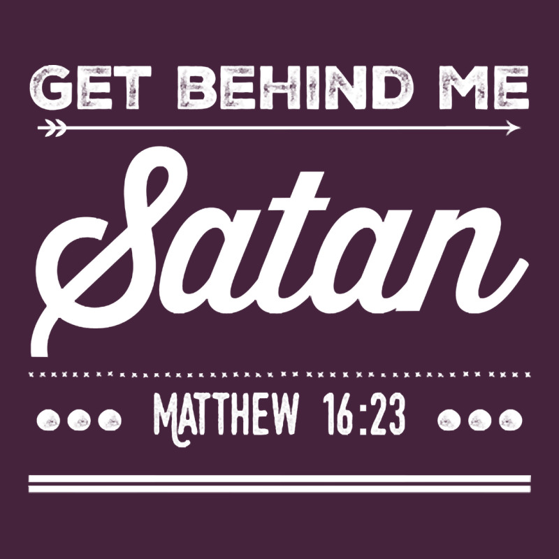 Get Behind Me Satan Matthew 1623 Quote Premium Tee by longCreatives | Teevron