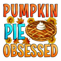Pumpkin pie obsessed | Teevron