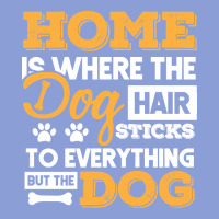 Dog T  Shirt Home Is Where The Dog Hair Stick Funny  Gift T  Shirt Long Sleeve Tee | Teevron