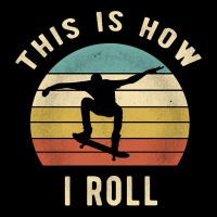 Skater - This Is How I Roll Retro Skateboard Gift Long Sleeve Tee | Teevron