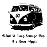 What A Long Strange Trip It s Been Hippie | Teevron