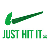 Just Hit It  Cannabis Smoker | Teevron