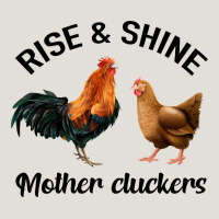 Rise And Shine Mother Cluckers Heavy Core Tee | Teevron