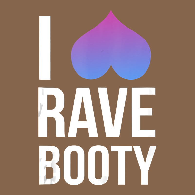 I Love Rave Booty I Heart Rave Tops Premium Tee by longCreatives | Teevron