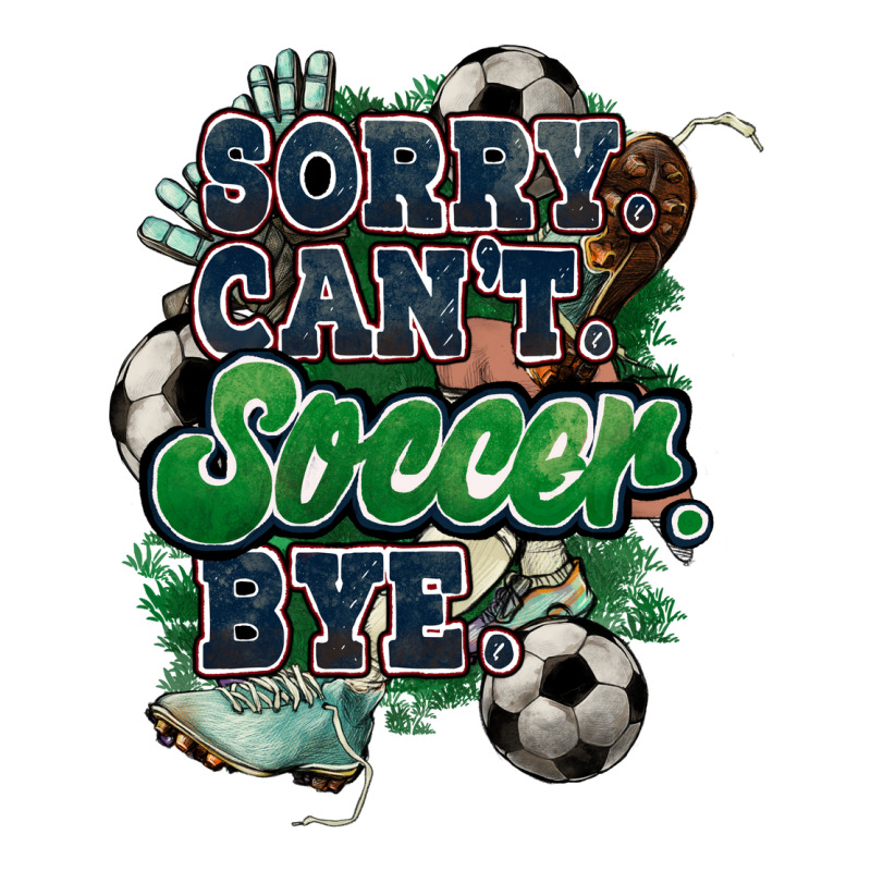 Sorry Can't Soccer Bye Urban Heavy Tee by HowdyJamesFarm | Teevron