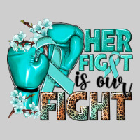 Her Fight Is Our Fight Ovarian Cancer Teal Ribbon Premium Tee | Teevron