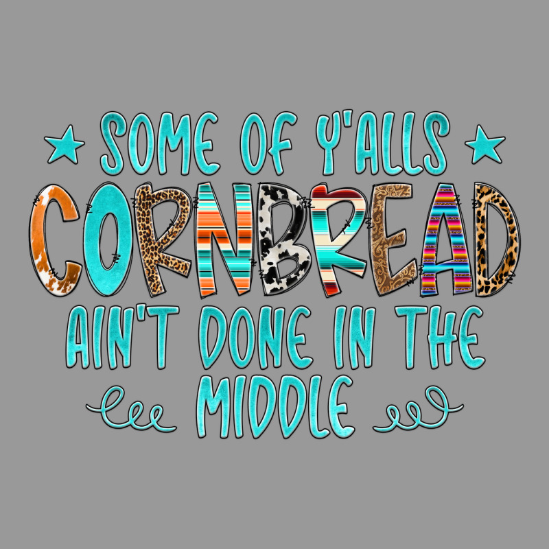 Some Of Y'alls Cornbread Ain't Done In The Middle Vintage Hoodie by CowCowDesign | Teevron