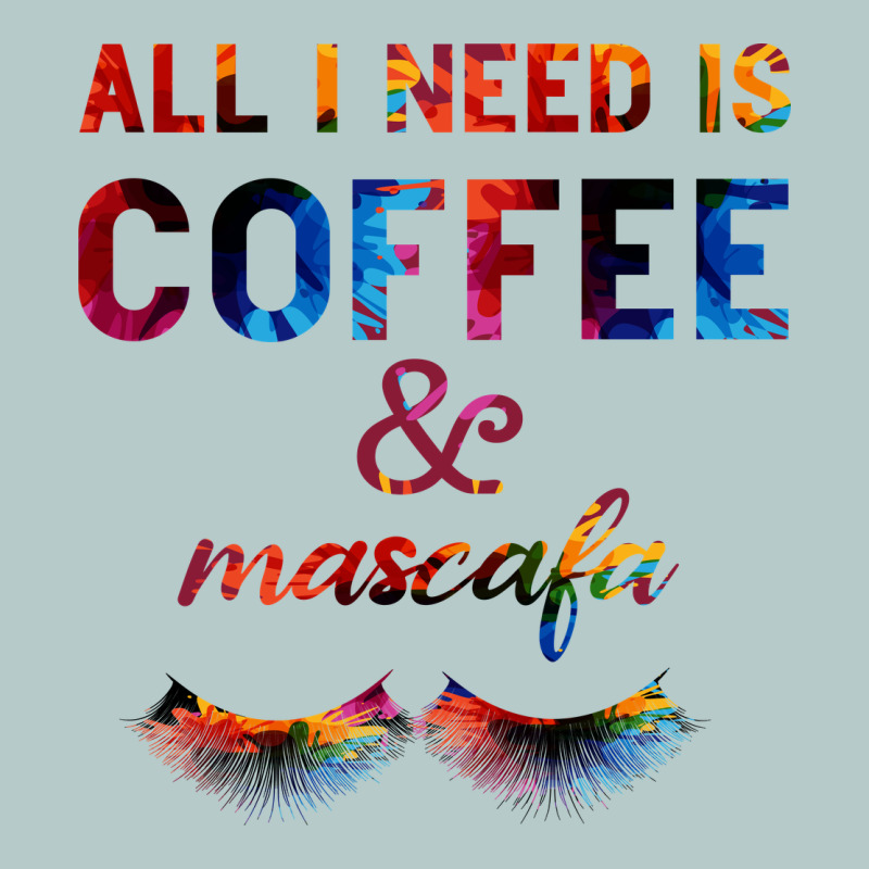 All I Need Is Coffee And Mascara Heavy Core Tee by Bettercallsaul | Teevron