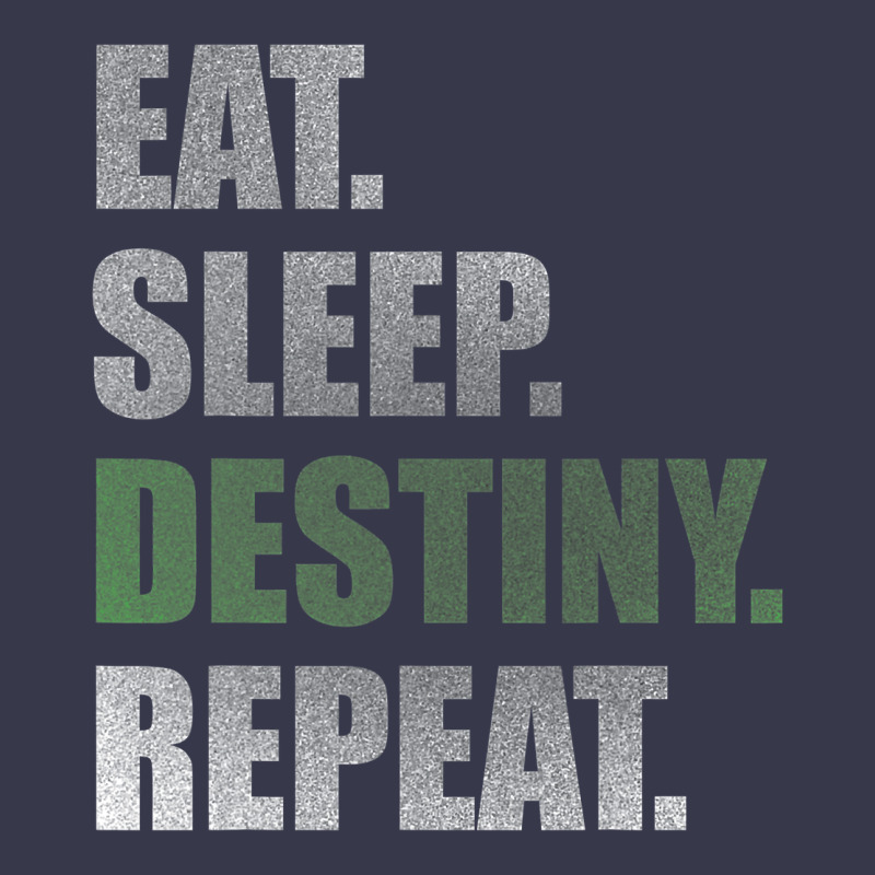 Destiny  Eat Sleep Destiny Repeat Short Sleeve Long Sleeve Tee by longCreatives | Teevron