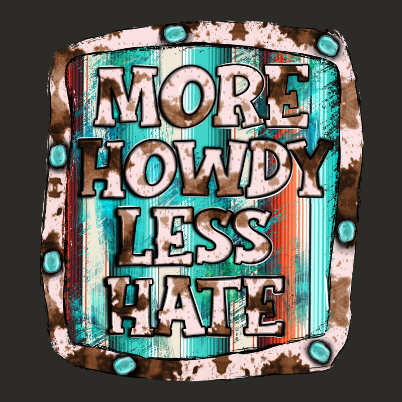 More Howdy Less Hate Heavy Core Tee by JahusDesignShop | Teevron