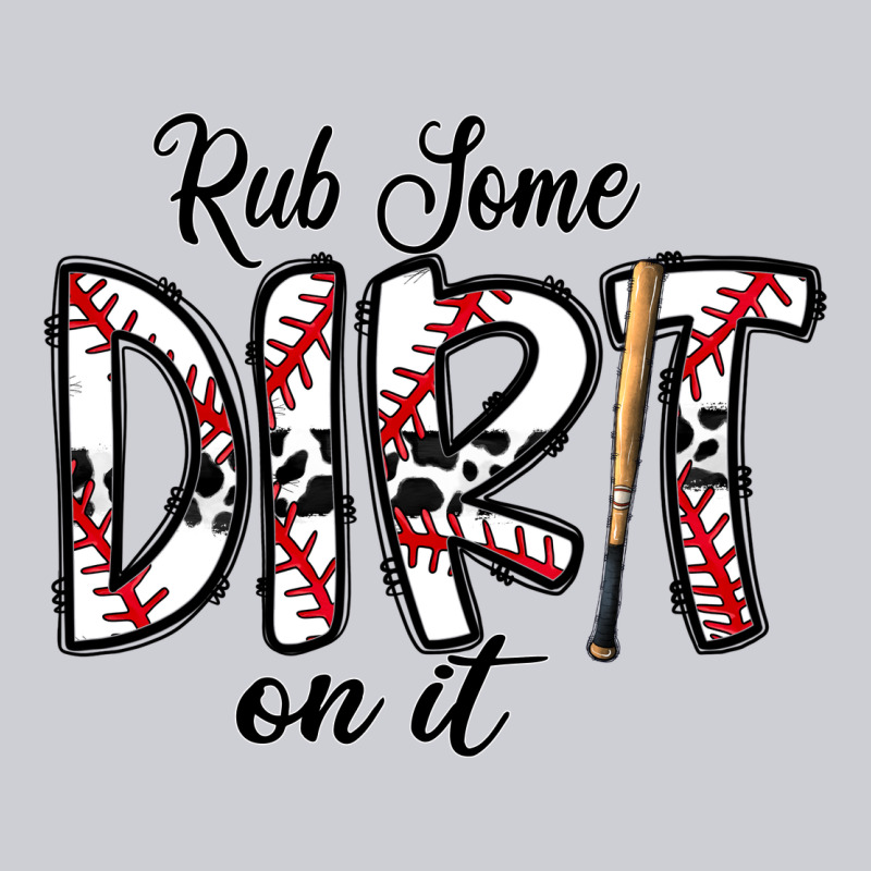 Rub Somedirt On It Baseball Heavyweight Sweatshirt by CowhideDigitalArt | Teevron