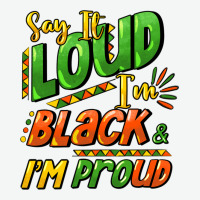 Say It Loud I'm Black And I'm Proud Urban Heavy Tee | Teevron