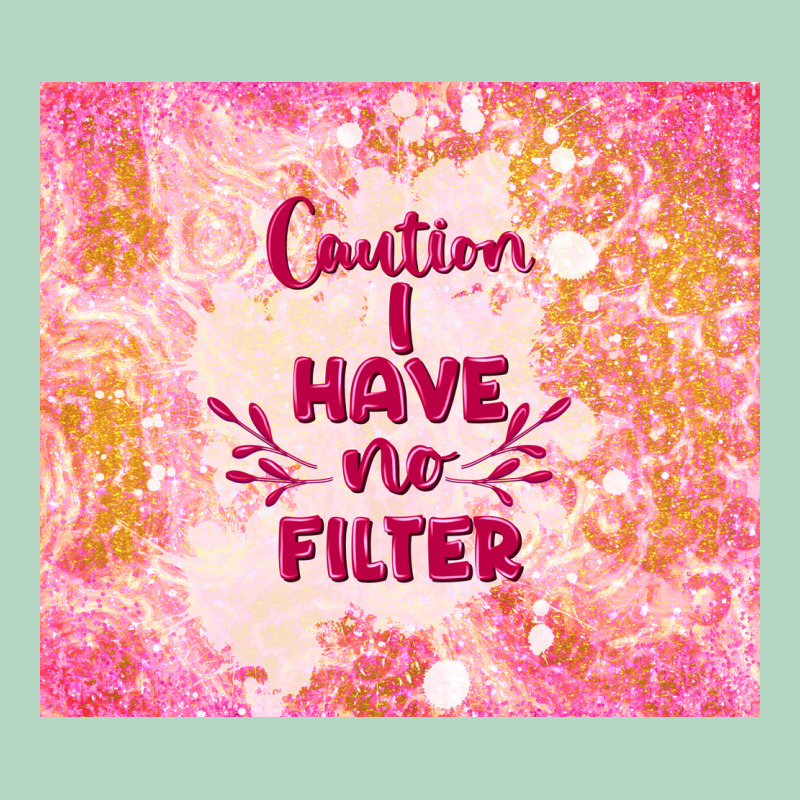 Caution I Have No Filter Classic Tee by TumblerDesignByShophia | Teevron