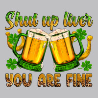St. Patrick’s Day Shut Up Liver You Are Fine Long Sleeve Tee | Teevron