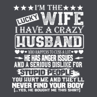 I Am A Lucky Wife I Have A Crazy Husband Valentine Gift Classic Tee | Teevron