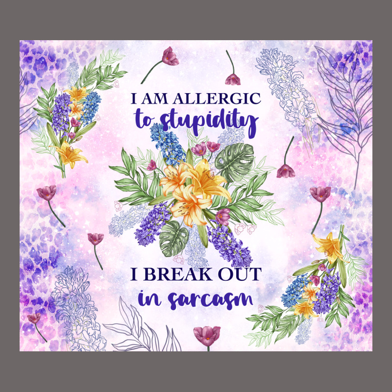 I Am Allergic To Stupidity Classic Tee by TumblerDesignByShophia | Teevron