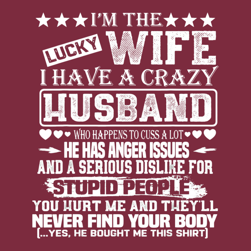 I Am A Lucky Wife I Have A Crazy Husband Valentine Gift Premium Hoodie by longCreatives | Teevron