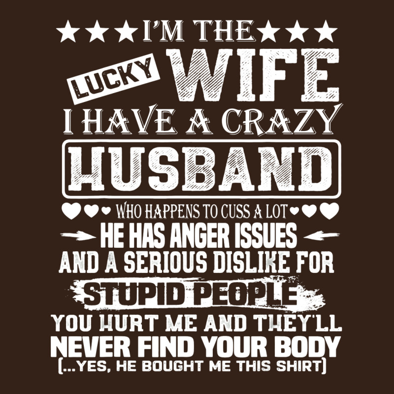 I Am A Lucky Wife I Have A Crazy Husband Valentine Gift Heavy Core Tee by longCreatives | Teevron