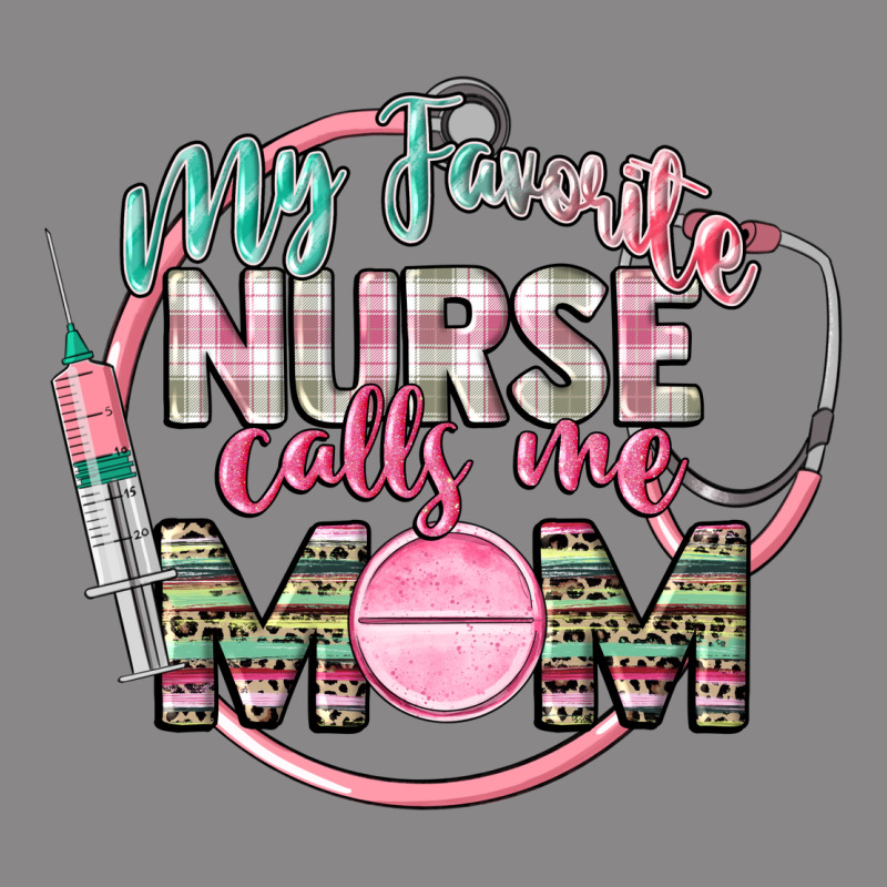 My Favorite Nurse Calls Me Mom Vintage Tee by CowGirlArtShop | Teevron