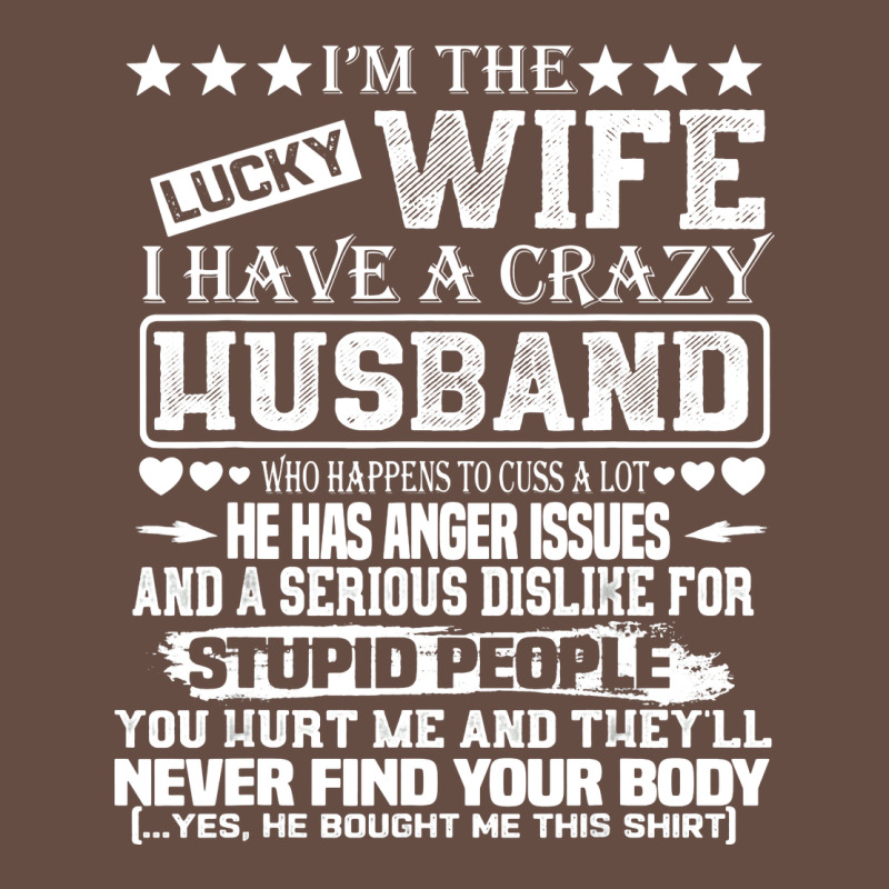I Am A Lucky Wife I Have A Crazy Husband Valentine Gift Long Sleeve Tee by longCreatives | Teevron
