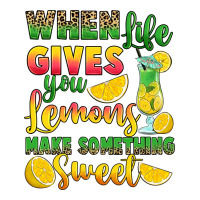 when life gives you lemons make something | Teevron