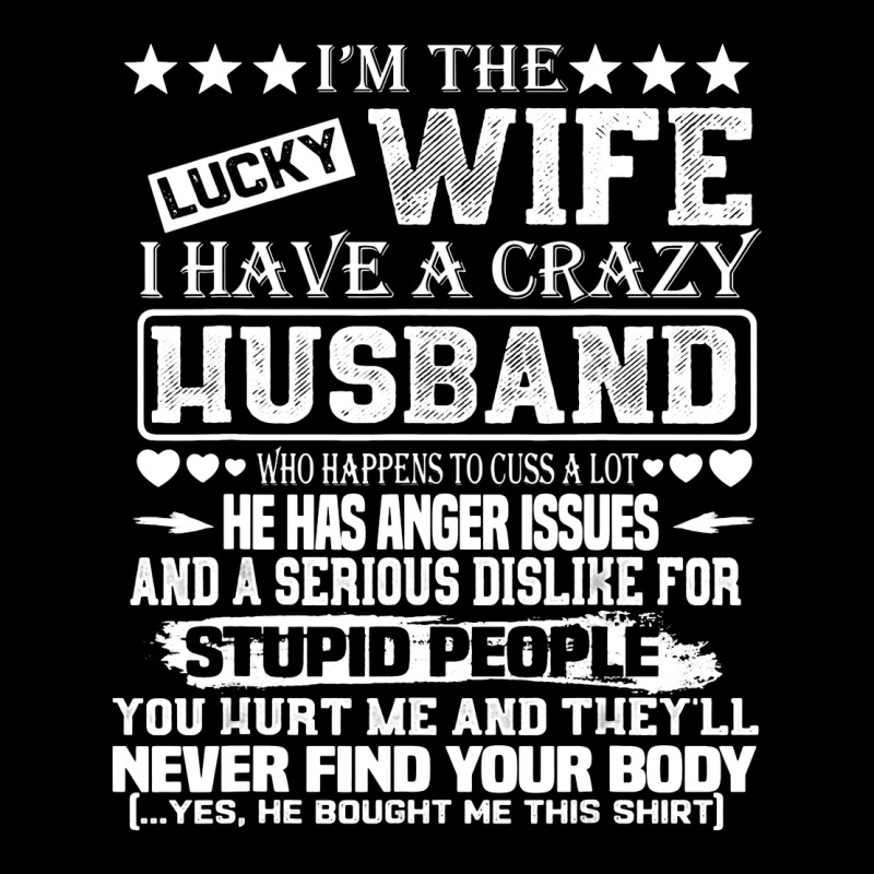 I Am A Lucky Wife I Have A Crazy Husband Valentine Gift Zipper Hoodie by longCreatives | Teevron