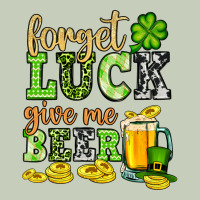 St. Patrick's Forget Luck Give Me Beer Long Sleeve Tee | Teevron
