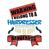 I belong to a HAIRDRESSER warning job funny partner | Teevron