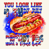 You Look Like 4th Of July Makes Me Hot Dog Want A Premium Hoodie | Teevron