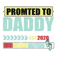 Promoted To Daddy Est 2020 | Teevron