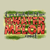İf You Drink Don't Drive Do The Watermelon Crawl2 Heavy Core Tee | Teevron