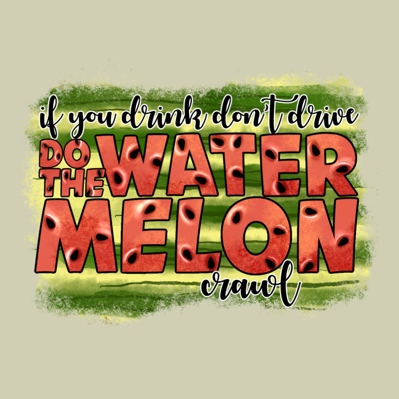 İf You Drink Don't Drive Do The Watermelon Crawl2 Heavy Core Tee by JahusDesignShop | Teevron